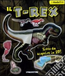 Il T-Rex. Con gadget libro