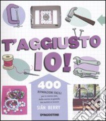 T'aggiusto io! Ediz. illustrata libro di Berry Siân