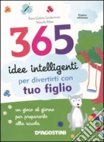 365 idee intelligenti per divertirti con tuo figlio libro di Cohen Leiderman Roni - Masi Wendy