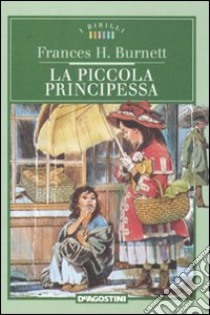 La Piccola principessa libro di Burnett Frances H.