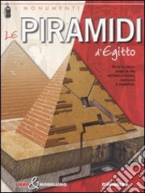 Le piramidi d'Egitto. Libro & modellino libro di Della Fina Giuseppe M.