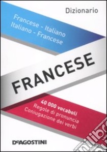 Dizionario francese. Francese-italiano, italiano-francese. Ediz. bilingue libro