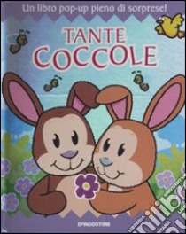 Tante coccole. Libro pop-up. Ediz. illustrata libro