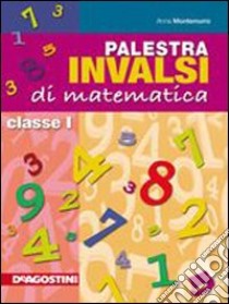 Palestra Invalsi. Matematica. Per la 1ª classe elementare libro di Montemurro Anna