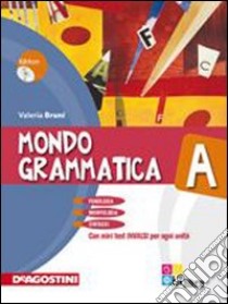 Mondo grammatica. Vol. B. Per la Scuola media. Con espansione online. Vol. 2 libro di Bruni Valeria