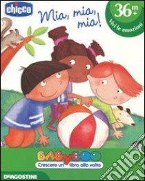 Mia, mia, mia! libro di Piumini Roberto - Nuccio Federica - Vottero Roberta