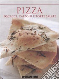 Pizza, focacce, calzoni e torte salate libro