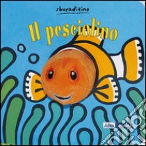 Il pesciolino. Ediz. illustrata libro di Van der Put Klaartje