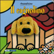 Il cagnolino. Ediz. illustrata libro di Van der Put Klaartje