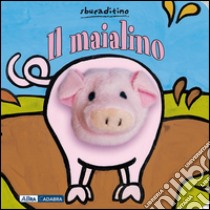 Il maialino. Ediz. illustrata libro di Van der Put Klaartje