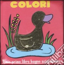 Colori. Il mio primo libro bagno scintillante. Ediz. illustrata libro