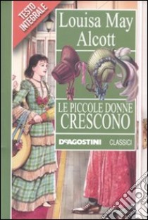Piccole donne crescono libro di Alcott Louisa M.