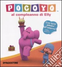 Pocoyo al compleanno di Elly. Con adesivi libro di Gómez Aurora