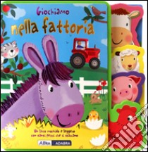 Giochiamo nella fattoria. Ediz. illustrata libro