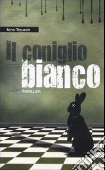 Il coniglio bianco libro di Treusch Nino