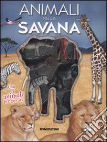 Animali nella savana. Ediz. illustrata. Con gadget libro di Sibella Stefano