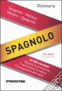 Dizionario spagnolo. Italiano-spagnolo, spagnolo-italiano. Con CD-ROM libro