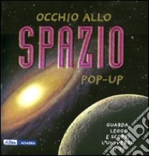 Occhio allo spazio. Libro pop-up. Ediz. illustrata libro di Bond Peter; Mansfield Andy