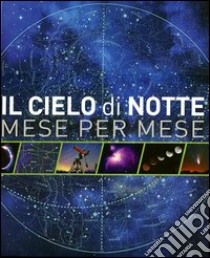 Il cielo di notte. Mese per mese libro di Gater Will - Sparrow Giles