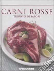 Carni rosse. Trionfo di sapori libro