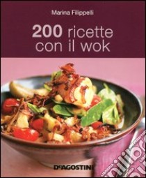 200 ricette con il wok libro di Filippelli Marina