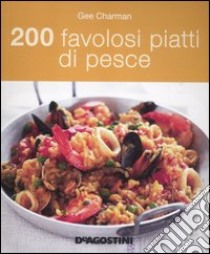 200 favolosi piatti di pesce libro di Charman Gee