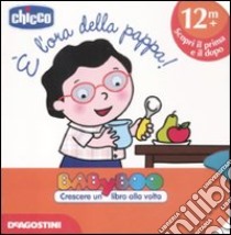 È l'ora della pappa! Ediz. illustrata libro di Raiconi Cristina