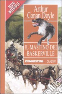 Il mastino dei Baskerville. Ediz. integrale libro di Doyle Arthur Conan