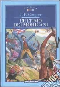 L'ultimo dei mohicani libro di Cooper J. Fenimore