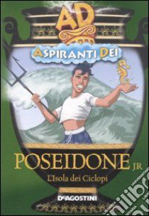 Poeseidone jr. L'isola dei ciclopi. Aspiranti dei libro di Ernst Enrico - Pagano Simona