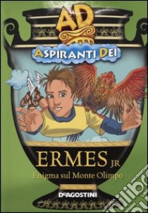 Ermes jr. Enigma sul monte Olimpo. Aspiranti dei libro di Ernst Enrico - Pagano Simona