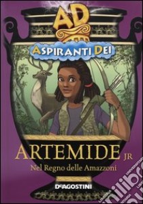 Artemide jr. Nel regno delle amazzoni. Aspiranti dei libro di Ernst Enrico - Pagano Simona