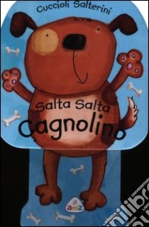 Salta salta cagnolino. Cuccioli salterini. Ediz. illustrata libro di Randall Ronne - Scott Kimberley