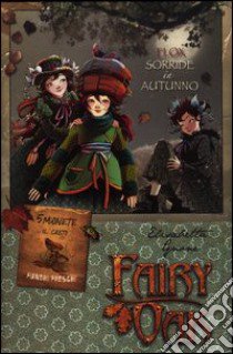 Flox sorride in autunno. Fairy Oak. Ediz. illustrata libro di Gnone Elisabetta