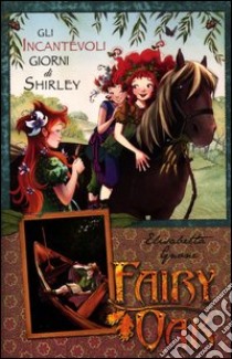 Gli incantevoli giorni di Shirley. Fairy Oak libro di Gnone Elisabetta