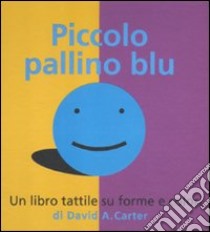 Piccolo pallino blu. Libro pop-up libro di Carter David A.