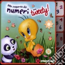 Alla scoperta dei numeri con Tweety! libro