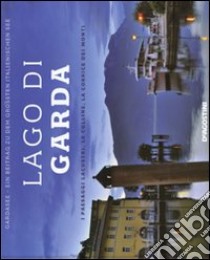 Lago di Garda. I paesaggi lacustri, le colline, la cornice dei monti. Ediz. italiana e tedesca libro di Volpi Donatella