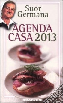 L'agenda casa di suor Germana 2013 libro di Germana (suor)