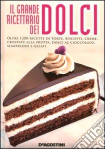 Il grande ricettario dei dolci libro di Sarcina Terry