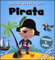 Vorrei essere un... pirata libro