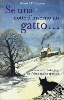 Se una notte d'inverno un gatto... libro di O'Connor Denis