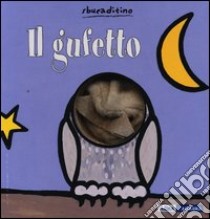 Il gufetto. Ediz. illustrata libro di Van der Put Klaartje