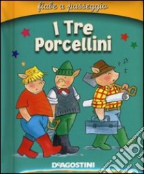 I tre porcellini. Ediz. illustrata libro