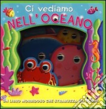 Ci vediamo nell'oceano. Ediz. illustrata libro di Williams Caroline