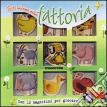 Tutti insieme nella fattoria. Con gadget libro di Ganeri Anita - Casterton Peter