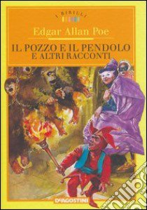 Il pozzo e il pendolo e altri racconti libro di Poe Edgar A.