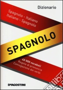 Dizionario spagnolo. Spagnolo-italiano, italiano-spagnolo. Ediz. bilingue libro