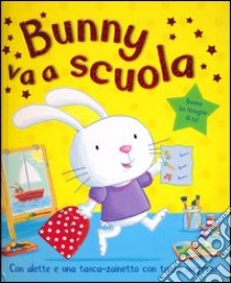 Bunny va a scuola. Con gadget libro di Byrne Mike