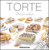 Torte. Dolci per eccellenza libro di Bettelli Enza